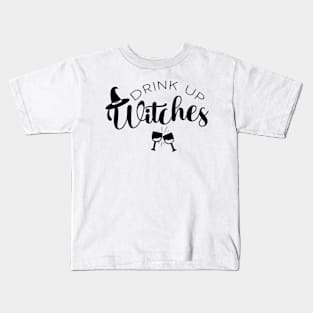 Drink Up Witches Kids T-Shirt